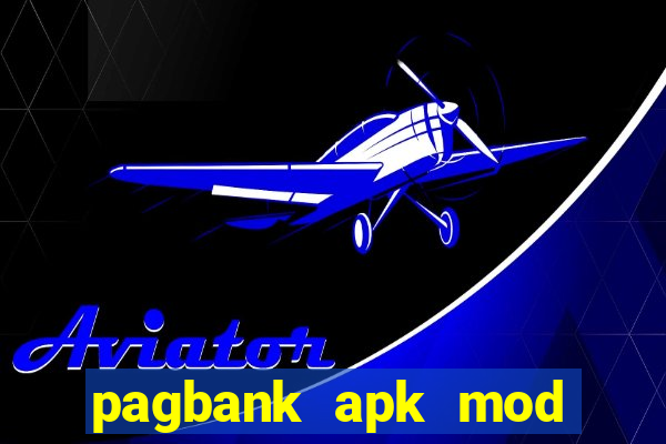 pagbank apk mod dinheiro infinito